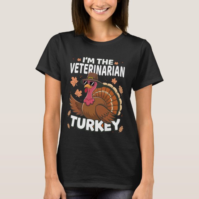 Thanksgiving I'm The Veterinarian Turkey Family T-Shirt (Front)
