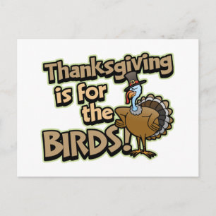 Thanksgiving Is For The Birds postcard