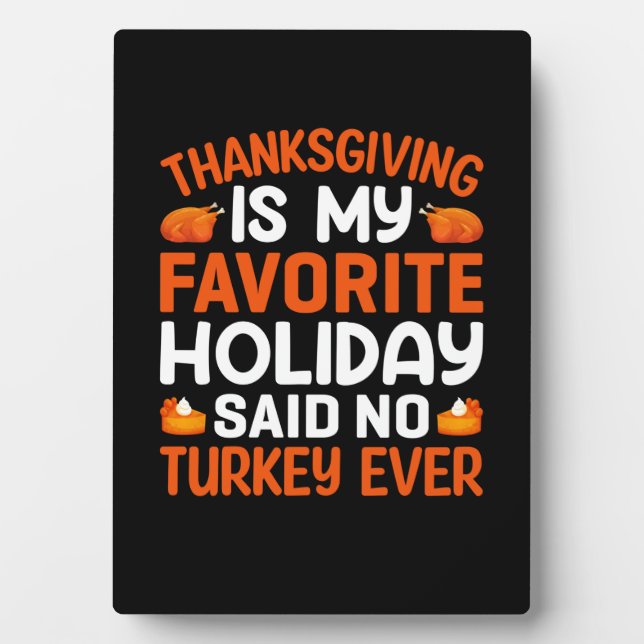 Thanksgiving Is My Favourite Holiday Plaque (Front)
