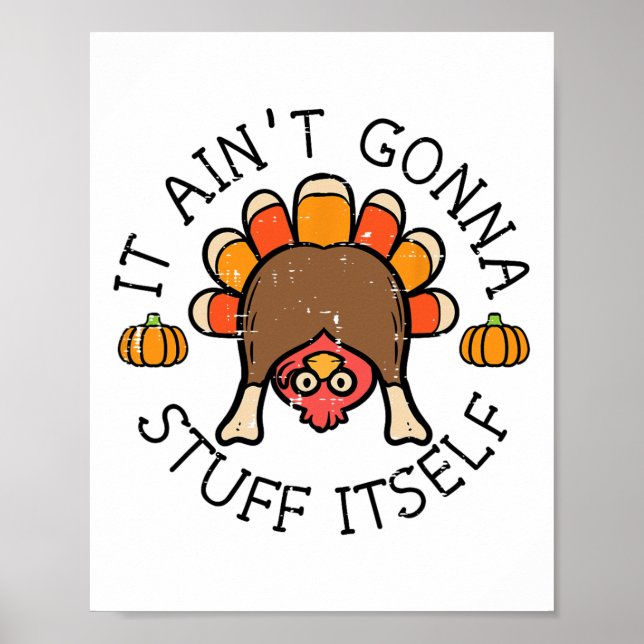 Thanksgiving It Aint Gonna Stuff Itself Turkey Men Poster (Front)