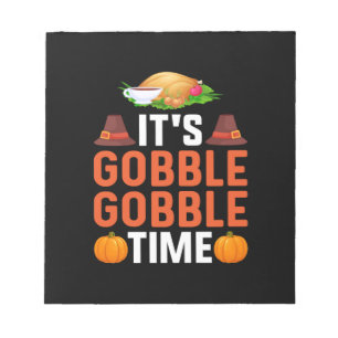 Thanksgiving It Is Gobble Times Notepad