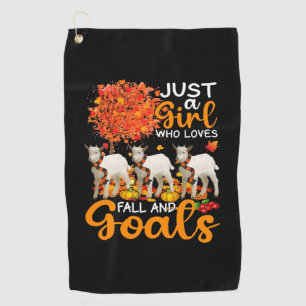 Thanksgiving Just A Girl Who Loves Fall And Goats Golf Towel