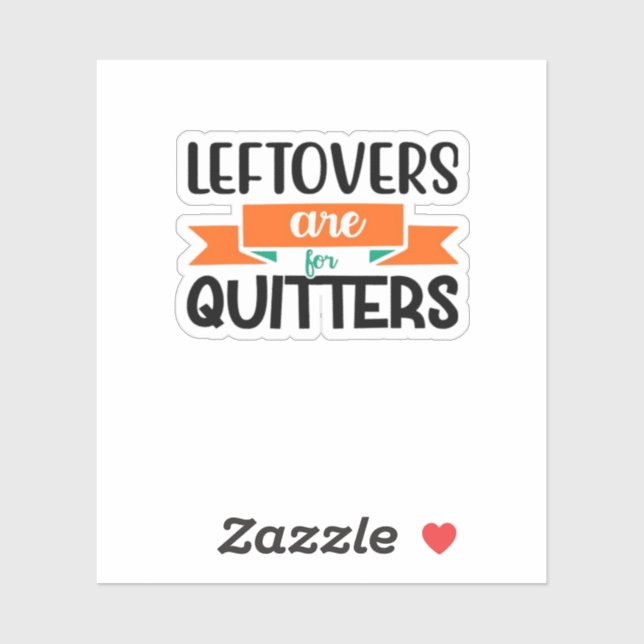 Thanksgiving Leftovers Are For Quitters Classic (Sheet)