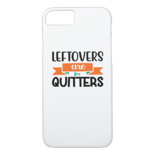 Thanksgiving Leftovers Are For Quitters Classic iPhone 8/7 Case
