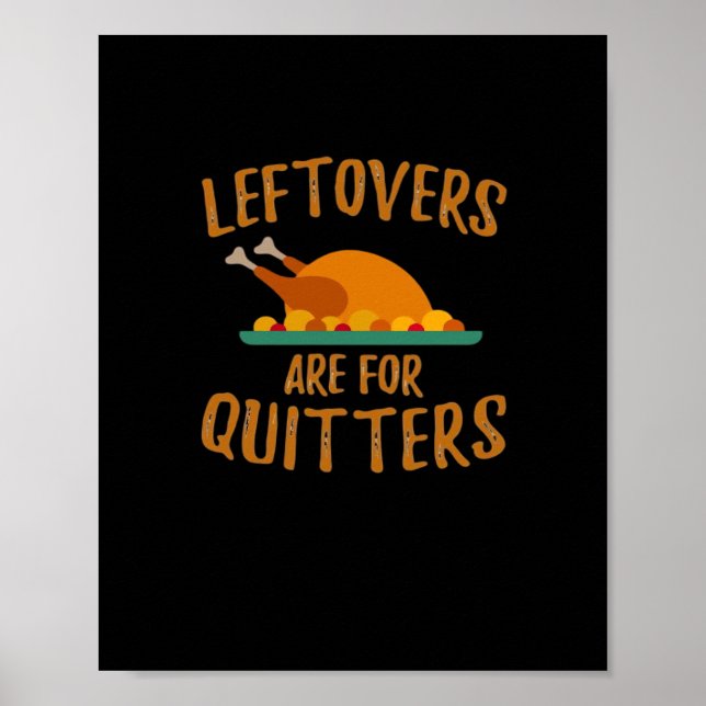 Thanksgiving Leftovers Are For Quitters Classic Co Poster (Front)