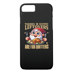 Thanksgiving Leftovers Are For Quitters Classic Cr iPhone 8/7 Case