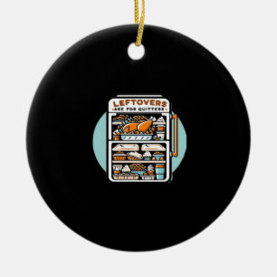 Thanksgiving Leftovers Are For Quitters Classic Fu Ceramic Tree Decoration