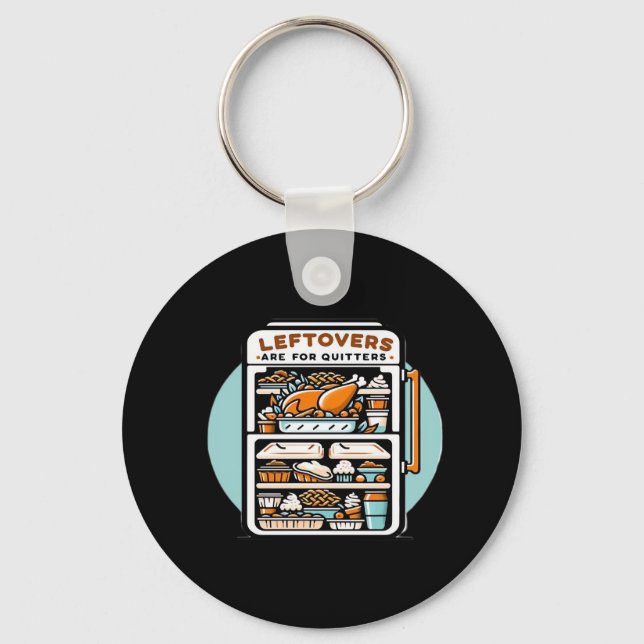 Thanksgiving Leftovers Are For Quitters Classic Fu Key Ring (Front)