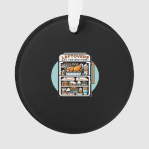 Thanksgiving Leftovers Are For Quitters Classic Fu Ornament