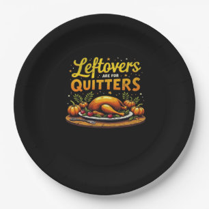 Thanksgiving Leftovers Are For Quitters Classic Fu Paper Plate