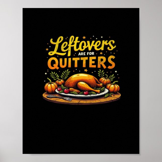 Thanksgiving Leftovers Are For Quitters Classic Fu Poster (Front)