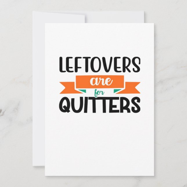 Thanksgiving Leftovers Are For Quitters Classic Holiday Card (Front)