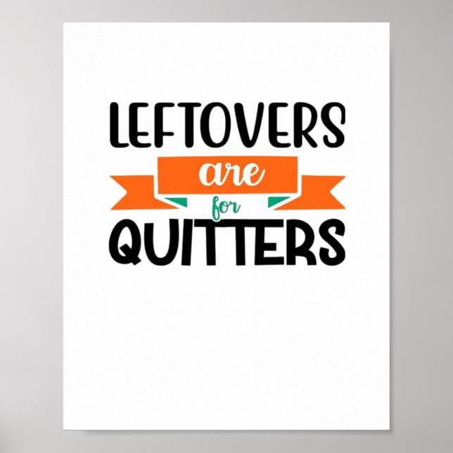Thanksgiving Leftovers Are For Quitters Classic Poster (Front)