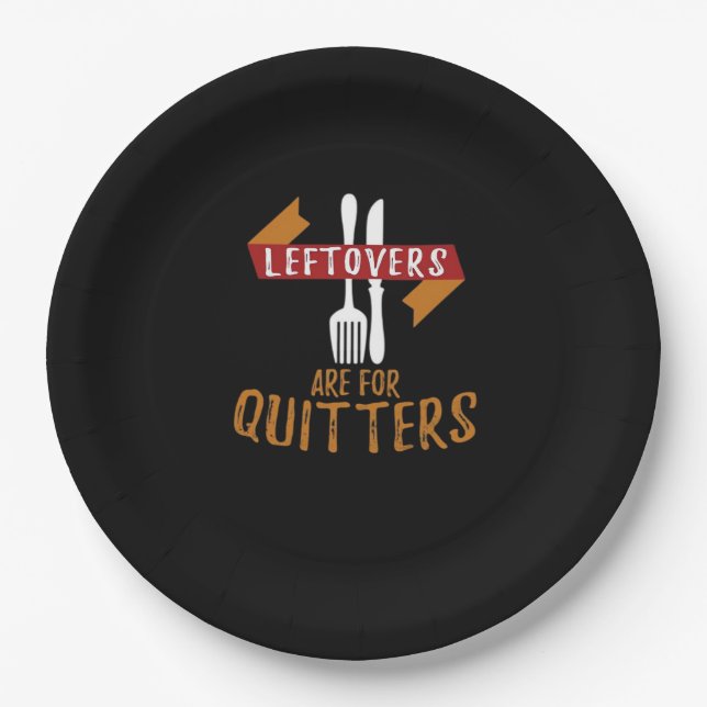 Thanksgiving Leftovers Are For Quitters Classic Tr Paper Plate (Front)