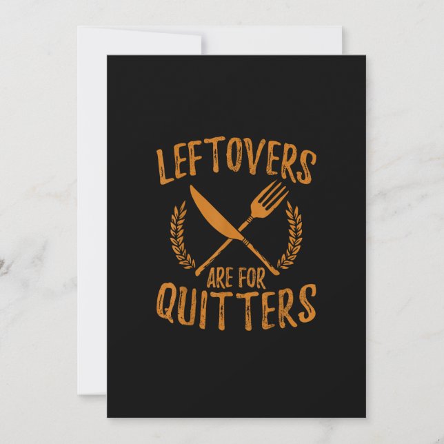Thanksgiving Leftovers Are For Quitters Day Funny  Holiday Card (Front)