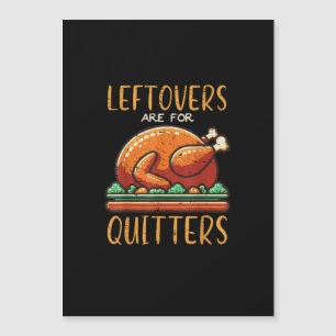 Thanksgiving Leftovers Are For Quitters Funny Men 