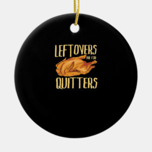 Thanksgiving - Leftovers Are For Quitters Quote Cl Ceramic Tree Decoration