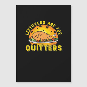 Thanksgiving Leftovers Are For Quitters With Turke