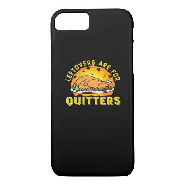 Thanksgiving Leftovers Are For Quitters With Turke Case-Mate iPhone Case (Back)