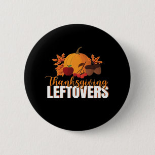 Thanksgiving Leftovers Creative Casual Meme 6 Cm Round Badge