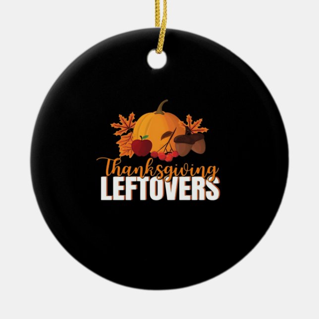 Thanksgiving Leftovers Creative Casual Meme Ceramic Tree Decoration (Front)