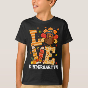 Thanksgiving Love Kindergarten Teacher Turkey Autu T-Shirt