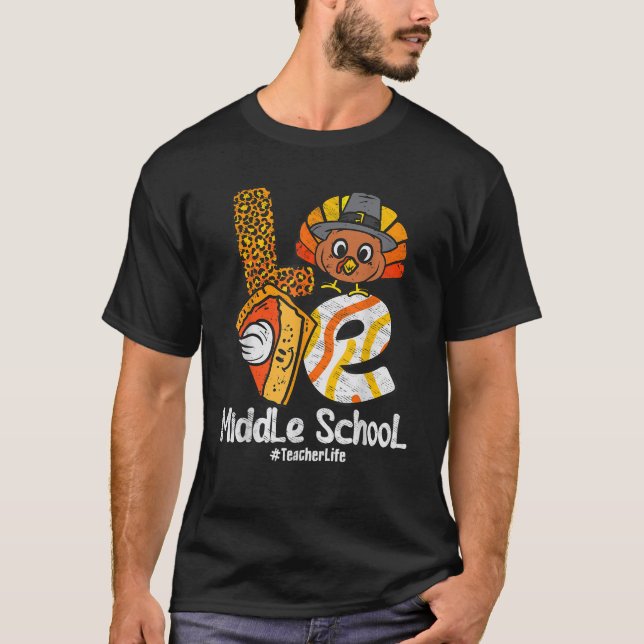 Thanksgiving Love Middle School Teacher Turkey Aut T-Shirt (Front)