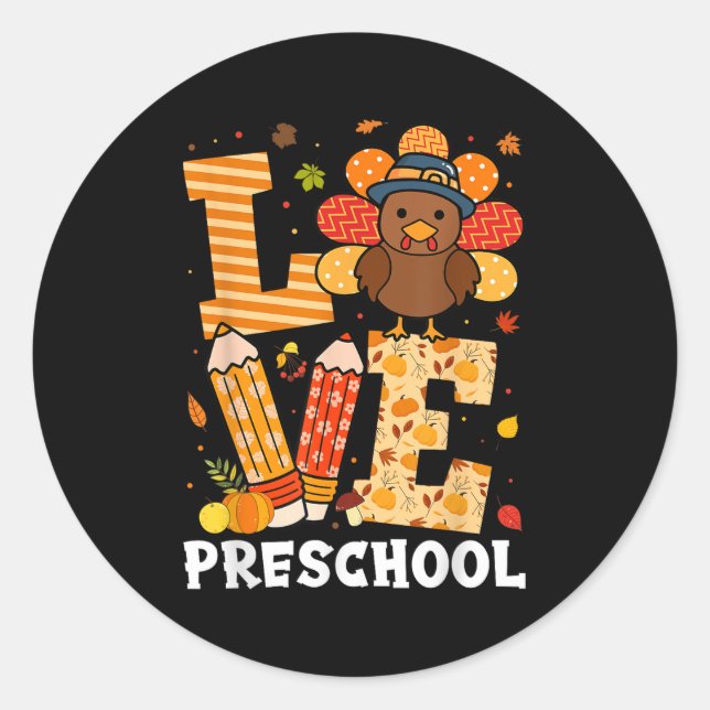 Thanksgiving Love Preschool Teacher Turkey Autumn  Classic Round Sticker (Front)