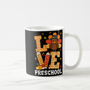 Thanksgiving Love Preschool Teacher Turkey Autumn  Coffee Mug
