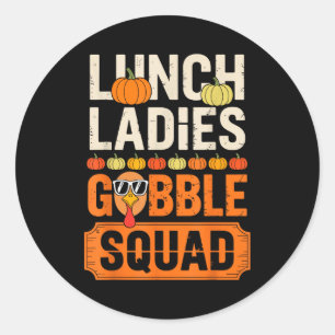 Thanksgiving Lunch Ladies Crew Turkey Sungles Squa Classic Round Sticker