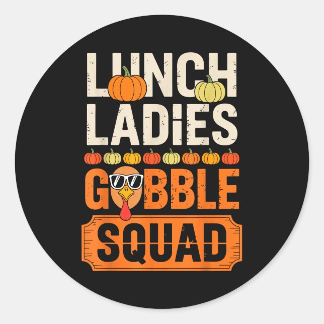 Thanksgiving Lunch Ladies Crew Turkey Sungles Squa Classic Round Sticker (Front)
