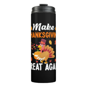 Thanksgiving Make Thanksgiving Great Again Thermal Tumbler