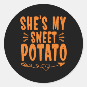 Thanksgiving Matching Couple She's My Sweet Potato Classic Round Sticker