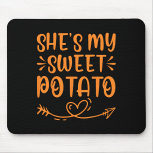 Thanksgiving Matching Couple She's My Sweet Potato Mouse Mat