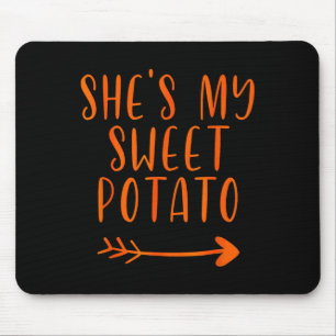Thanksgiving Matching Couple Shes My Sweet Potato  Mouse Mat