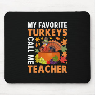 Thanksgiving My Favourite Turkeys Call Me Teacher Mouse Mat