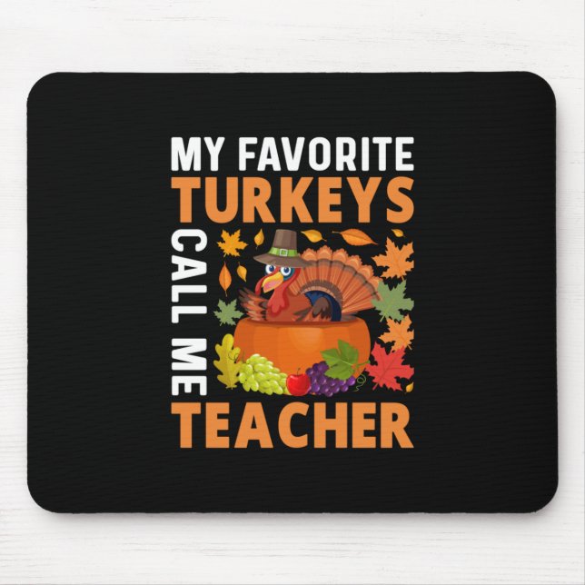 Thanksgiving My Favourite Turkeys Call Me Teacher Mouse Mat (Front)