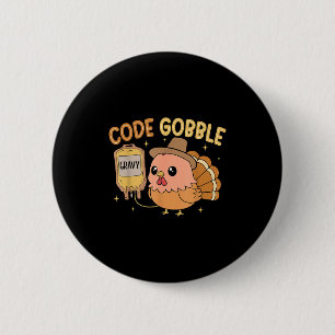 Thanksgiving Nurse Code Gobble Funny Rn Cna Medica 6 Cm Round Badge