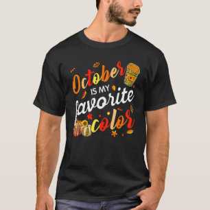 Thanksgiving October Is My Favorite Color Fall Lea T-Shirt
