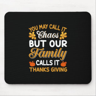 Thanksgiving Our Family Calls It Thanks Giving Mouse Mat