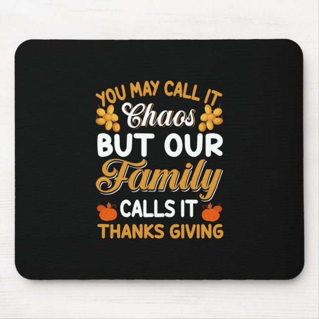 Thanksgiving Our Family Calls It Thanks Giving Mouse Mat (Front)