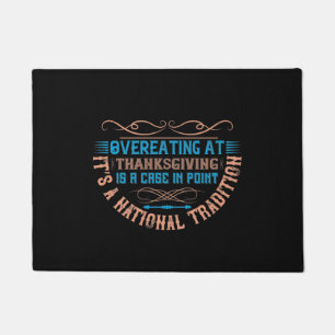 Thanksgiving - Overeating Is A National Tradition Doormat