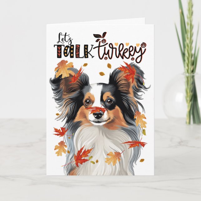 Thanksgiving Papillon Dog Lets Talk Turkey Holiday Card (Front)
