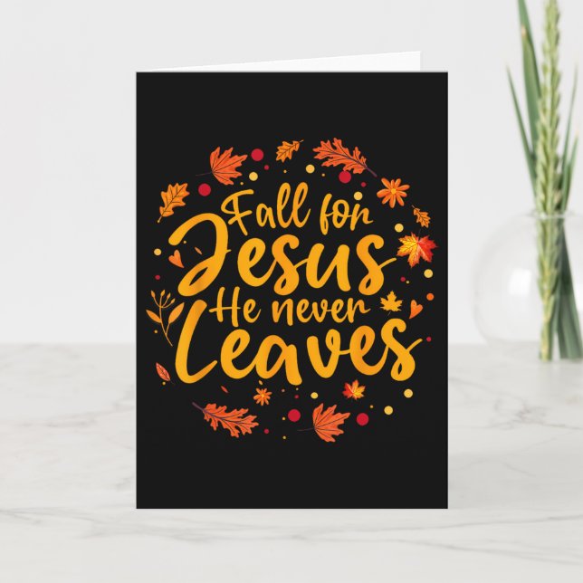 Thanksgiving Party Fall For Jesus He Never Leaves  Card (Front)
