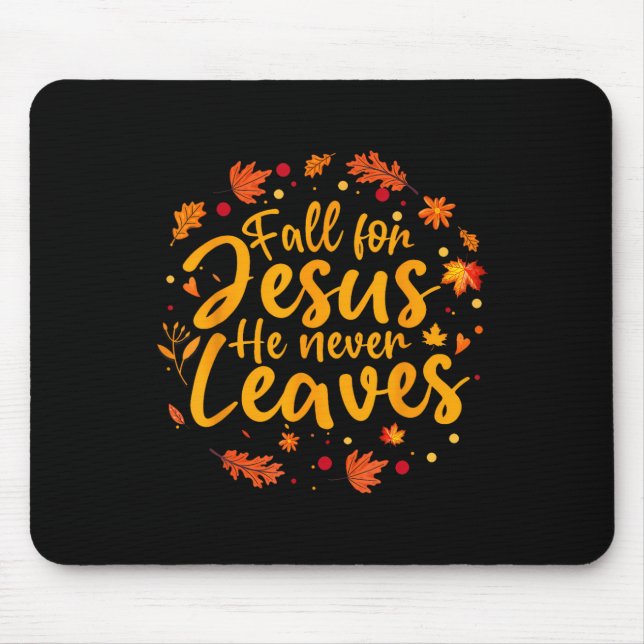 Thanksgiving Party Fall For Jesus He Never Leaves  Mouse Mat (Front)