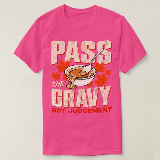 Thanksgiving Pass The Gravy Not Judgement T-Shirt (Design Front)