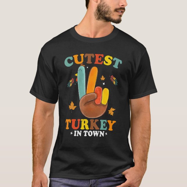 Thanksgiving Peace Sign Cutest Turkey In Town T-Shirt (Front)