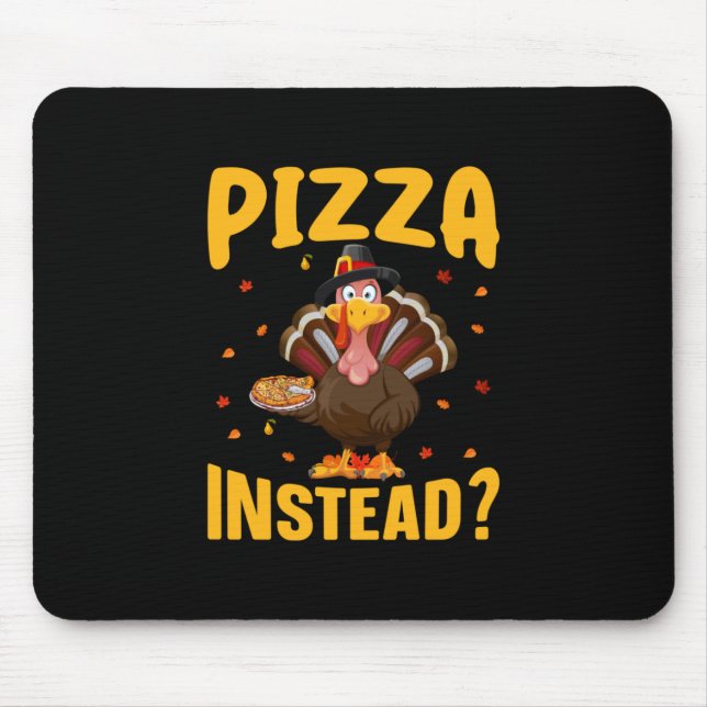 Thanksgiving Pizza Instead Mouse Mat (Front)
