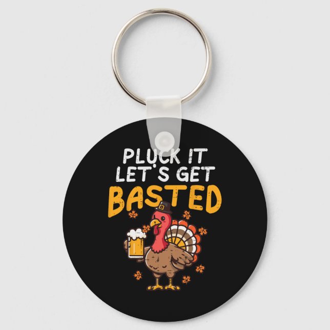 Thanksgiving Pluck It Lets Get Basted Funny Fall D Key Ring (Front)
