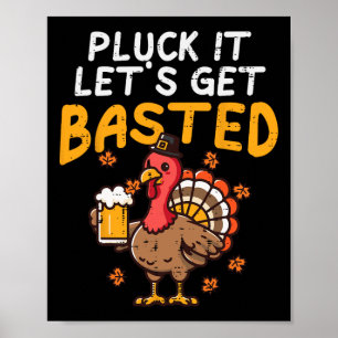 Thanksgiving Pluck It Lets Get Bysted Funny Fall D Poster